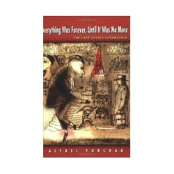 ISBN Everything Was Forever, Until It Was No More: The Last Soviet Generation book Politics English 352 pages