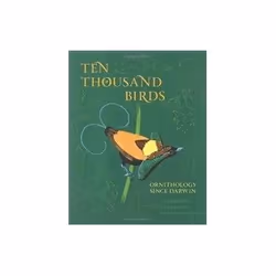 ISBN Ten Thousand Birds: Ornithology since Darwin, English, Hardcover, 544 pages