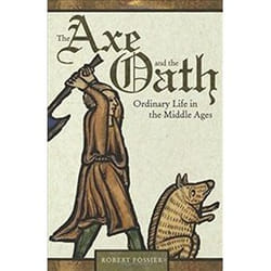 ISBN Axe and the Oath : Ordinary Life in the Middle Ages book History English 400 pages