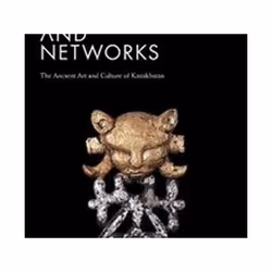 ISBN Nomads and Networks : The Ancient Art and Culture of Kazakhstan, History, English, Hardcover, 200 pages