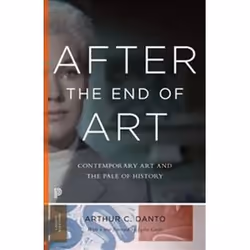 ISBN After the End of Art : Contemporary Art and the Pale of History : Princeton Classics, Art & design, English, 272 pages