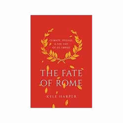 ISBN Fate of Rome: Climate, Disease, and the End of an Empire, History, English, Hardcover, 440 pages