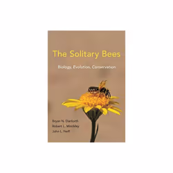 Solitary Bees by Danforth & Bryan N.Minckley & Robert L.Neff & John L.Fawcett & Frances