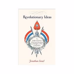 ISBN Revolutionary Ideas: An Intellectual History of the French Revolution from The Rights of Man to Robe, Politics, English