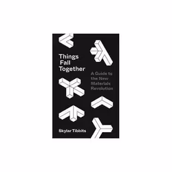 ISBN Things Fall Together : A Guide to the New Materials Revolution, English, Hardcover, 224 pages