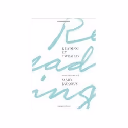 ISBN Reading Cy Twombly: Poetry in Paint, Art & design, English, Hardcover, 320 pages