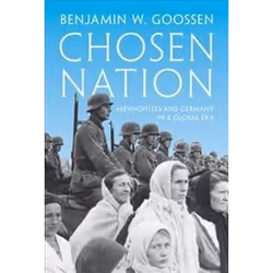ISBN Chosen Nation : Mennonites and Germany in a Global Era, History, English, Hardcover, 288 pages