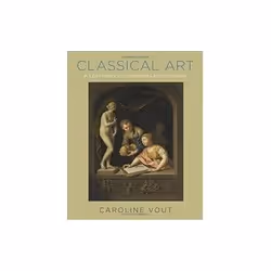 ISBN Classical Art: A Life History from Antiquity to the Present, Art & design, English, Hardcover, 376 pages