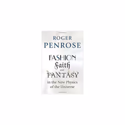 Fashion, Faith, and Fantasy in the New Physics of the Universe