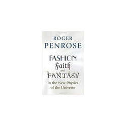 Fashion, Faith, and Fantasy in the New Physics of the Universe