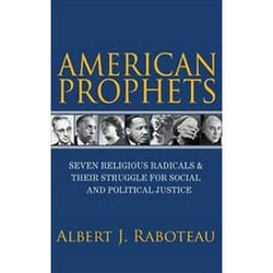 ISBN American Prophets : Seven Religious Radicals and Their Struggle for Social and Political Justice book History English 248 pages