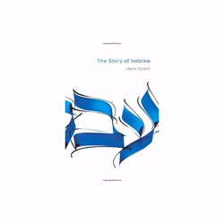 The Story of Hebrew by Glinert & Lewis