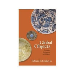 ISBN Global Objects: Toward a Connected Art History book Art & design English 336 pages