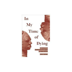 ISBN In My Time of Dying : A History of Death and the Dead in West Africa