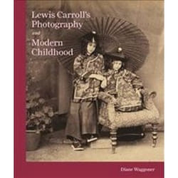 ISBN Lewis Carroll's Photography and Modern Childhood book English Hardcover