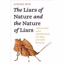 ISBN Liars of Nature and the Nature of Liars : Cheating and Deception in the Living World, English, Hardcover, 288 pages