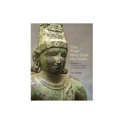 ISBN Thief Who Stole My Heart: The Material Life of Sacred Bronzes from Chola India, 855-1280 book Art & design English Hardcover 336 pages