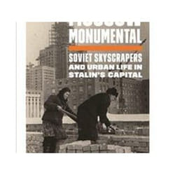 ISBN Moscow Monumental : Soviet Skyscrapers and Urban Life in Stalin's Capital book Educational English Paperback 288 pages