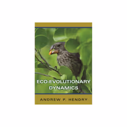 Eco-evolutionary Dynamics by Hendry & Andrew P.