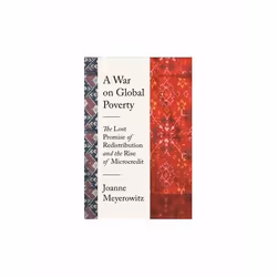 ISBN War on Global Poverty : The Lost Promise of Redistribution and the Rise of Microcredit, English, Hardcover, 328 pages
