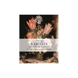ISBN Rarities of These Lands: Art, Trade and Diplomacy in the Dutch Republic book Art & design English Hardcover 336 pages