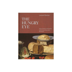 The Hungry Eye : Eating, Drinking, and European Culture from Rome to the Renaissance - Leonard Barkan - book
