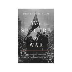 ISBN Spectre of War: International Communism and the Origins of World War II book Politics English Paperback 504 pages