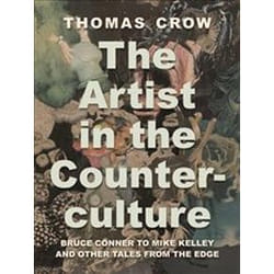 ISBN Artist in the Counterculture : Bruce Conner to Mike Kelley and Other Tales from the Edge book Art & design English Hardcover 280 pages