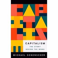 ISBN Capitalism : The Story Behind the Word, History, English, Hardcover, 248 pages