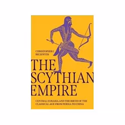 ISBN Scythian Empire: Central Eurasia and the Birth of the Classical Age from Persia to China, History, English, Hardcover, 4 ...