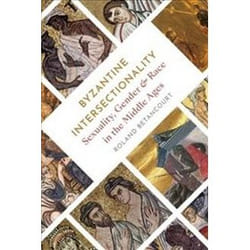 ISBN Byzantine Intersectionality : Sexuality-Gender and Race in the Middle Ages book History English 288 pages