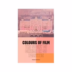 ISBN Colours of Film: The Story of Cinema in 50 Palettes, TV & radio, English, Hardcover, 208 pages