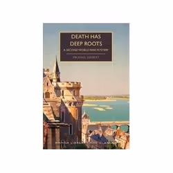 ISBN Death Has Deep Roots: A Second World War Mystery, Crime fiction, English, 288 pages