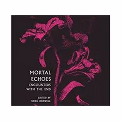 ISBN Mortal Echoes : Encounters With the End, Thrillers, English, Paperback, 288 pages