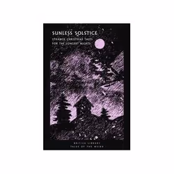 ISBN Sunless Solstice: Strange Christmas Tales for the Longest Nights, Fantasy, English, Paperback, 256 pages