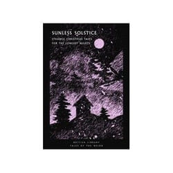 ISBN Sunless Solstice: Strange Christmas Tales for the Longest Nights book Fantasy English Paperback 256 pages