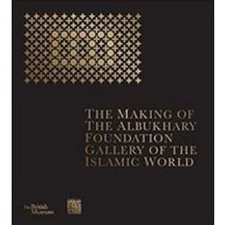 ISBN Making of The Albukhary Foundation Gallery of the Islamic World book Art & design English Hardcover