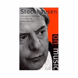 ISBN Stockhausen on Music: Lectures and Interviews, Music, English, Paperback, 220 pages