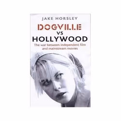 ISBN Dogville Vs. Hollywood: Independents and the Hollywood Machine, TV & radio, English, 352 pages
