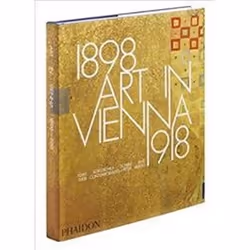ISBN Art in Vienna 1898-1918 : Klimt, Kokoschka, Schiele and Their Contemporaries, Art & design, English, Hardcover