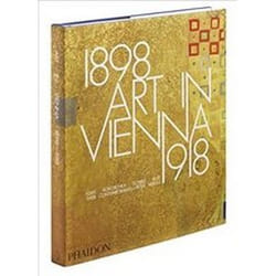 ISBN Art in Vienna 1898-1918 : Klimt, Kokoschka, Schiele and Their Contemporaries book Art & design English Hardcover