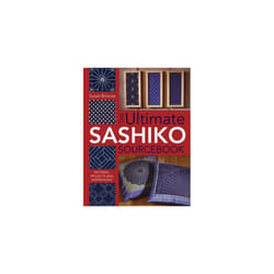 The Ultimate Sashiko Sourcebook: Patterns, Projects and Inspirations