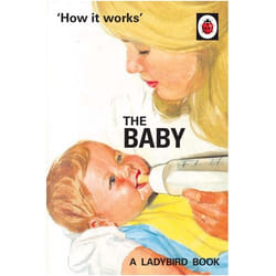 ISBN How it Works: The Baby (Ladybird for Grown-Ups) book English 56 pages