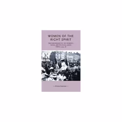 Women of the Right Spirit: Paid Organisers of the Women's Social and Political Union (Wspu), 1904-18 (Gender in History)