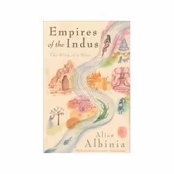 ISBN Empires of the Indus: Story of a River, Politics, English, 384 pages