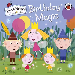 ISBN Ben and Holly's Little Kingdom: Birthday Magic, English, 16 pages