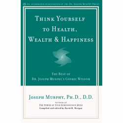 ISBN Think Yourself to Health, Wealth & Happiness, Paperback, 352 pages