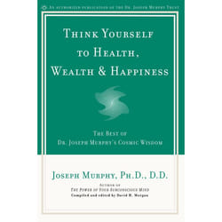 ISBN Think Yourself to Health, Wealth & Happiness