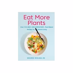 ISBN Eat More Plants: Over 100 Anti-Inflammatory, Plant-Based Recipes for Vibrant Living, Health, mind & body, English, 304 p ...