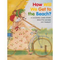 ISBN How Will We Get to the Beach?, English, Trade Paperback, 32 pages